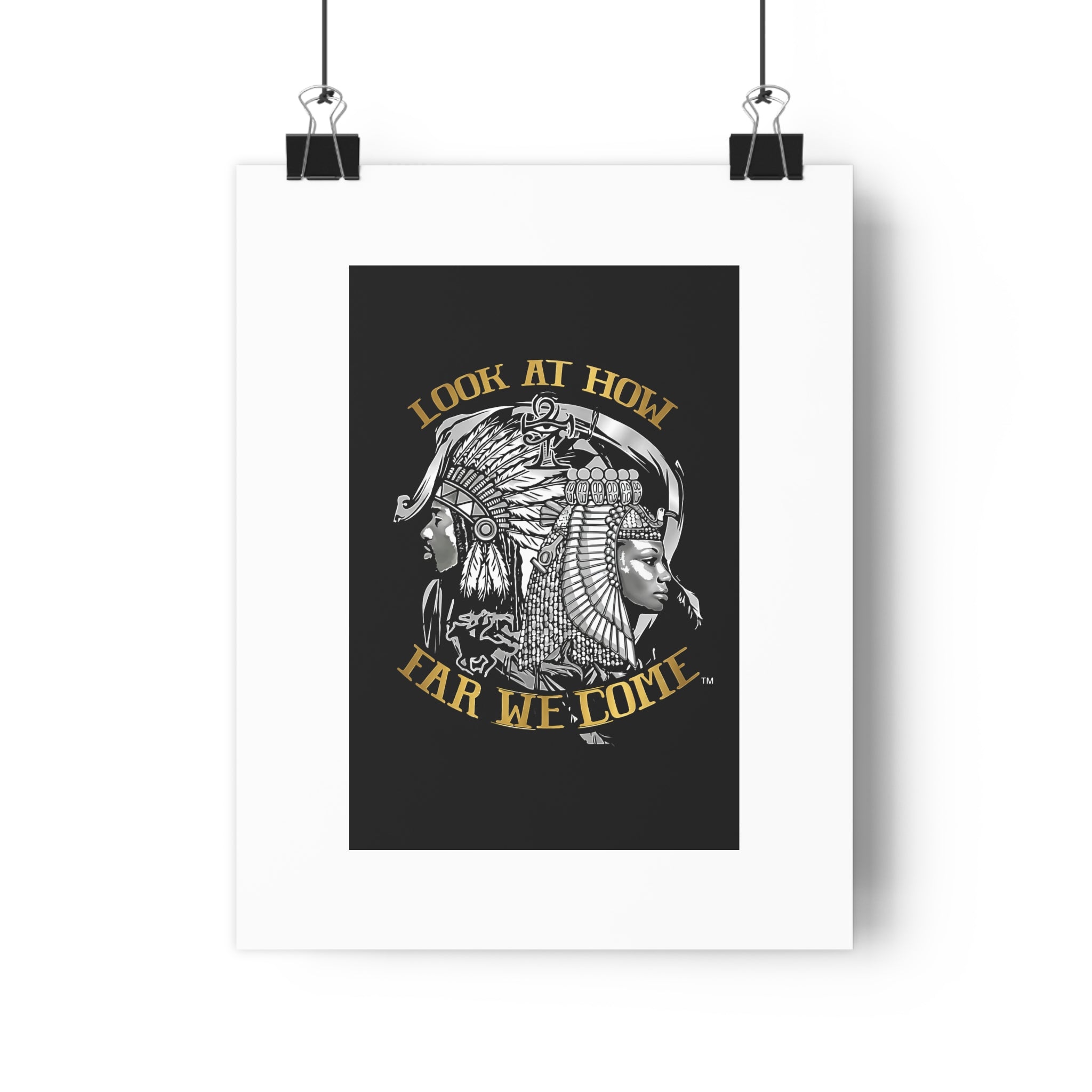 Look At How Far We Come Poster — Native American & Egyptian Heritage Art Print