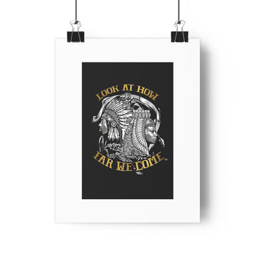 Look At How Far We Come Poster — Native American & Egyptian Heritage Art Print